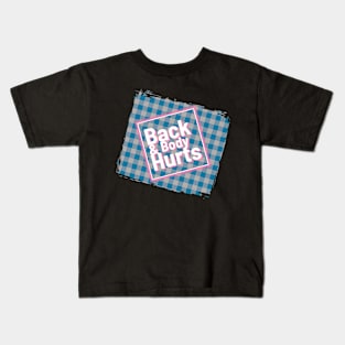 Back And Body Hurts - Bold Shadow ~ Fitness Kids T-Shirt